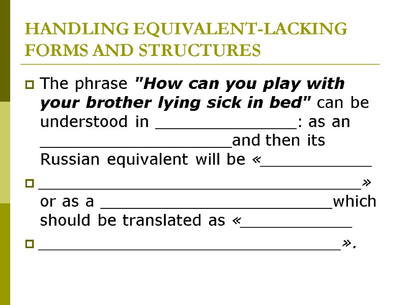 HANDLING EQUIVALENT-LACKING FORMS AND STRUCTURES The phrase 